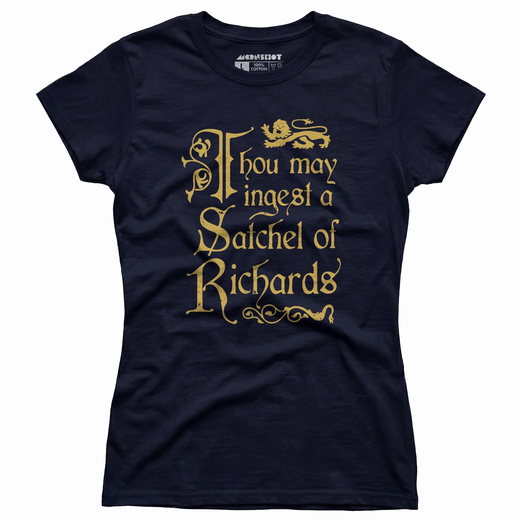 Thou May Ingest a Satchel of Richards - Women's T-Shirt