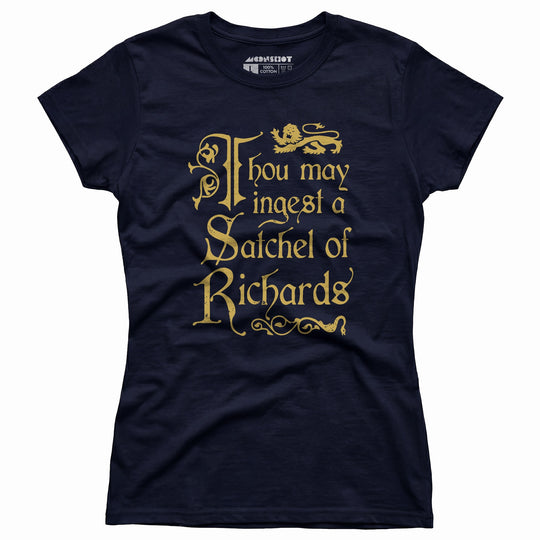 Thou May Ingest a Satchel of Richards - Women's T-Shirt