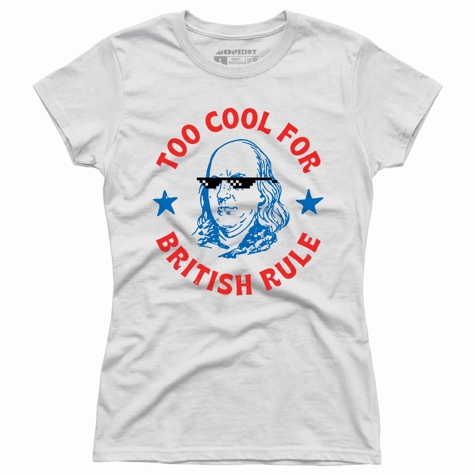 Too Cool For British Rule - Women's T-Shirt