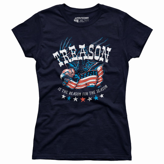 Treason is the Reason for the Season - Women's T-Shirt