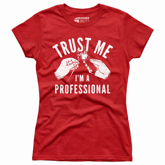 Trust Me I'm a Professional - Women's T-Shirt