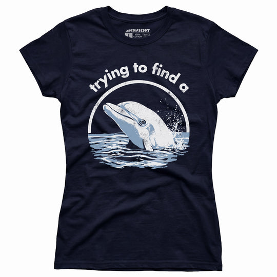 Trying to Find a Porpoise - Women's T-Shirt