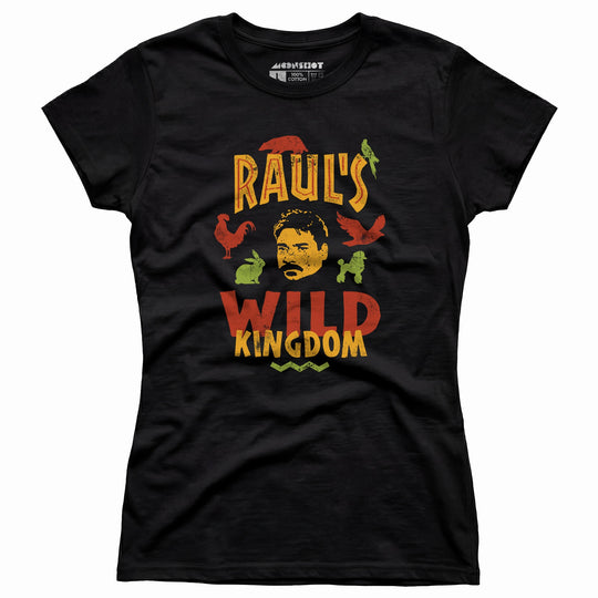 UHF Raul's Wild Kingdom - Women's T-Shirt