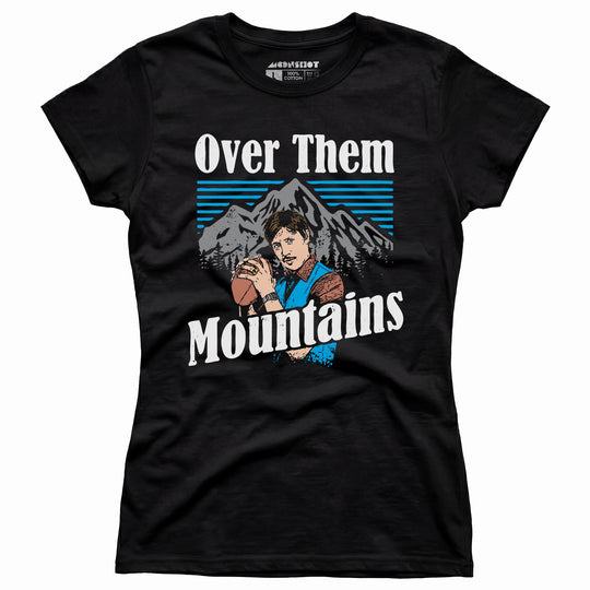 Uncle Rico - Over Them Mountains - Women's T-Shirt