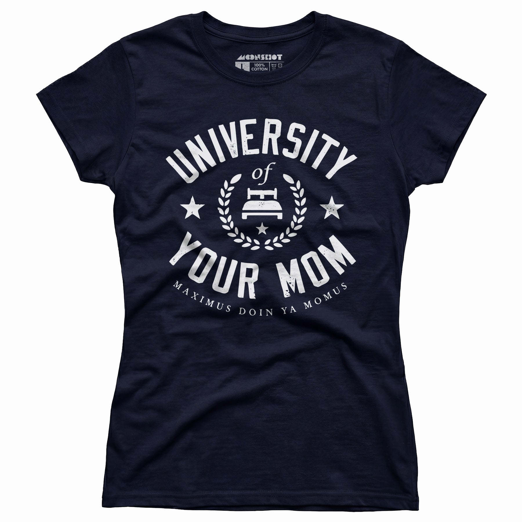 University of Your Mom - Women's T-Shirt