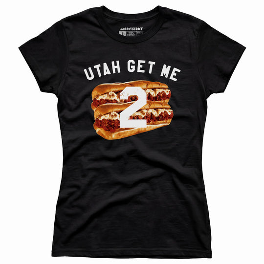 Utah Get Me Two - Meatball Subs - Women's T-Shirt