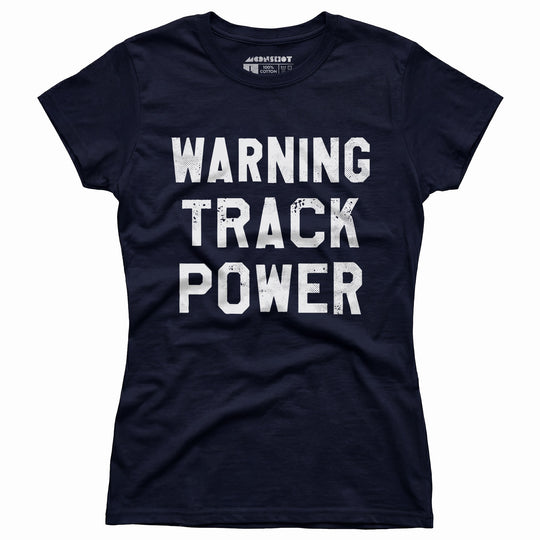 Warning Track Power - Women's T-Shirt