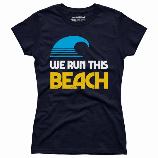 We Run This Beach - Women's T-Shirt