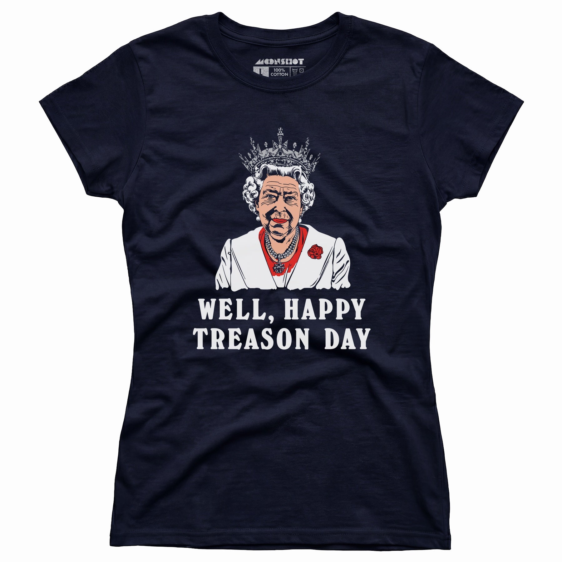 Well, Happy Treason Day - Women's T-Shirt