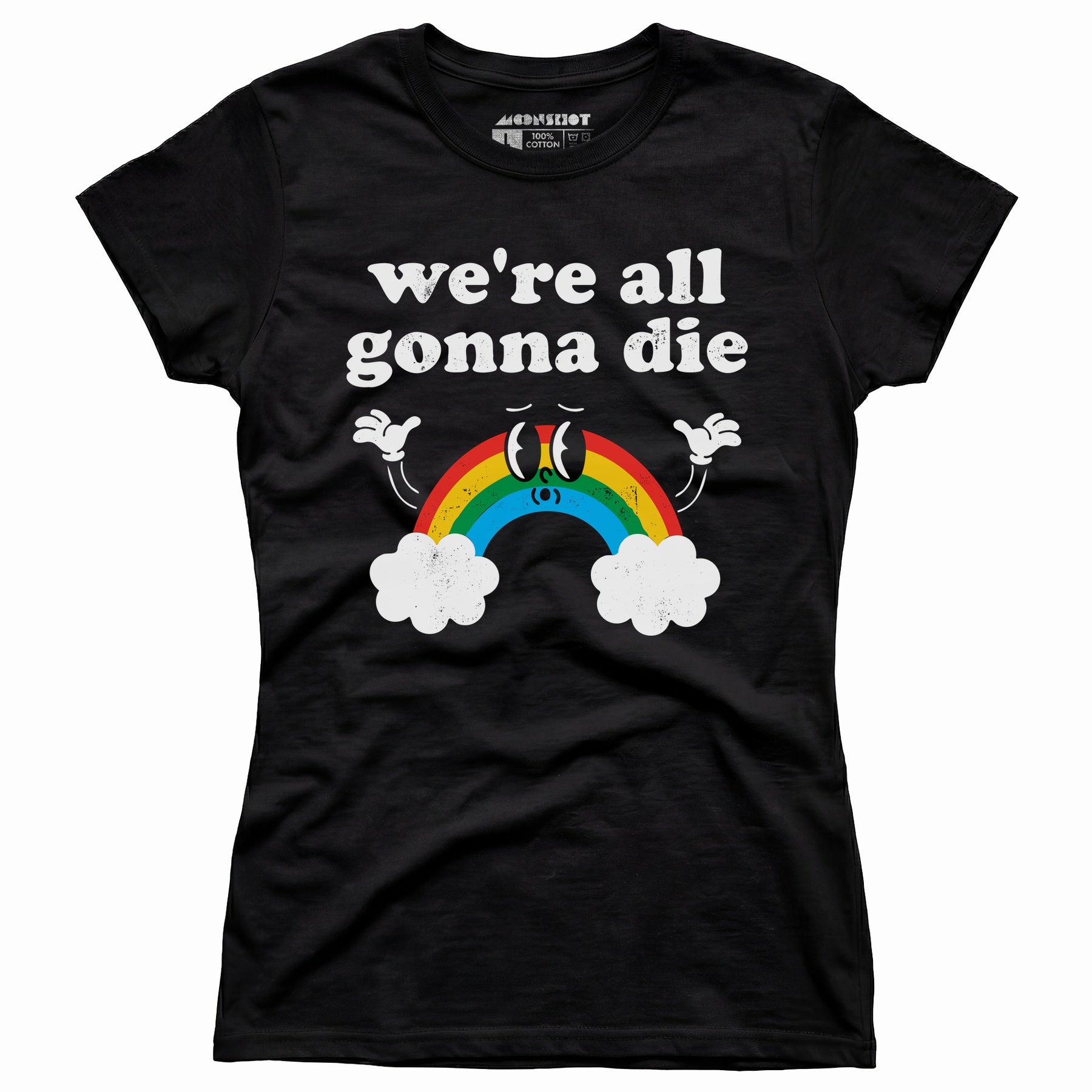 We're All Gonna Die - Women's T-Shirt