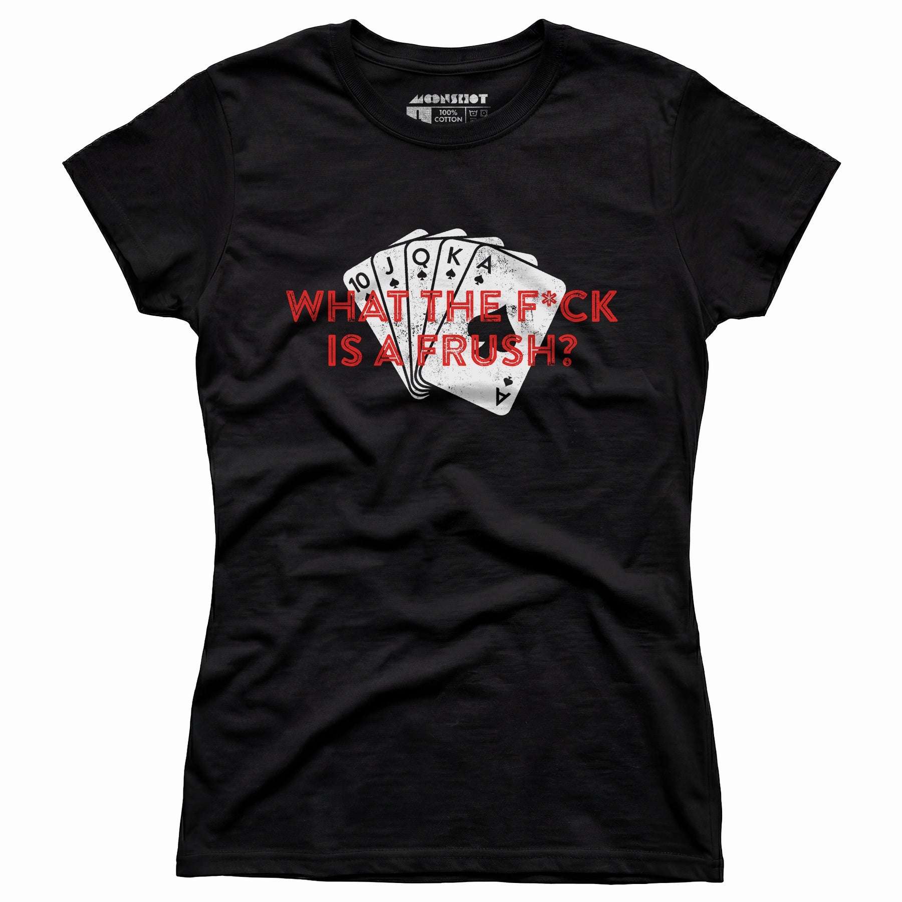 What The F*ck is a Frush? - Women's T-Shirt