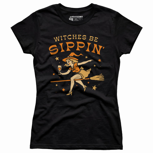 Witches be Sippin' - Women's T-Shirt