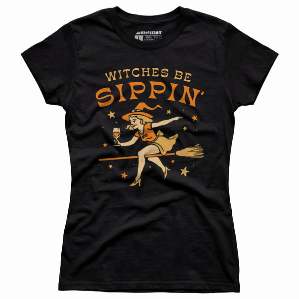 Witches be Sippin' - Women's T-Shirt