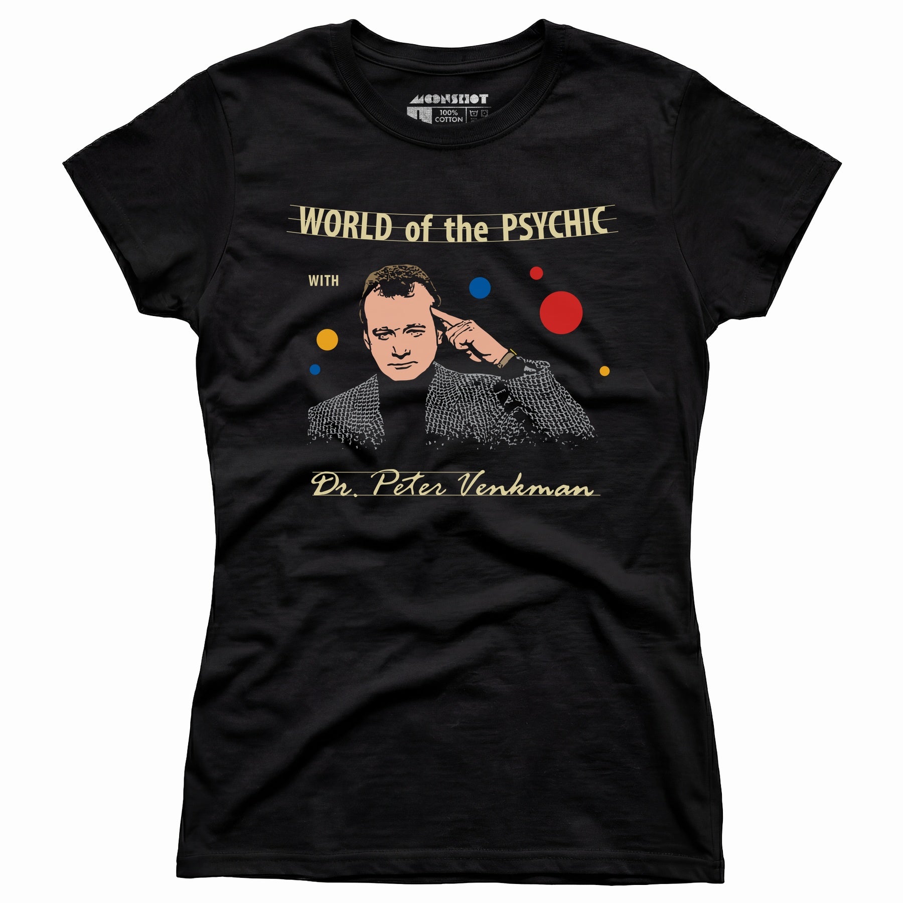 World of the Psychic with Dr. Peter Venkman - Women's T-Shirt