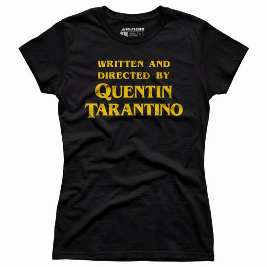 Written and Directed by Quentin Tarantino - Women's T-Shirt