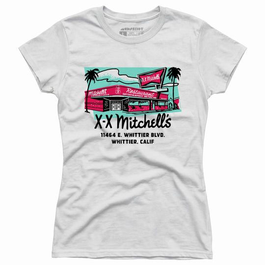 X-X Mitchell's - Whittier, CA - Vintage Restaurant - Women's T-Shirt