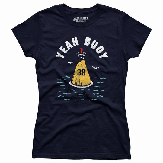 Yeah Buoy - Women's T-Shirt