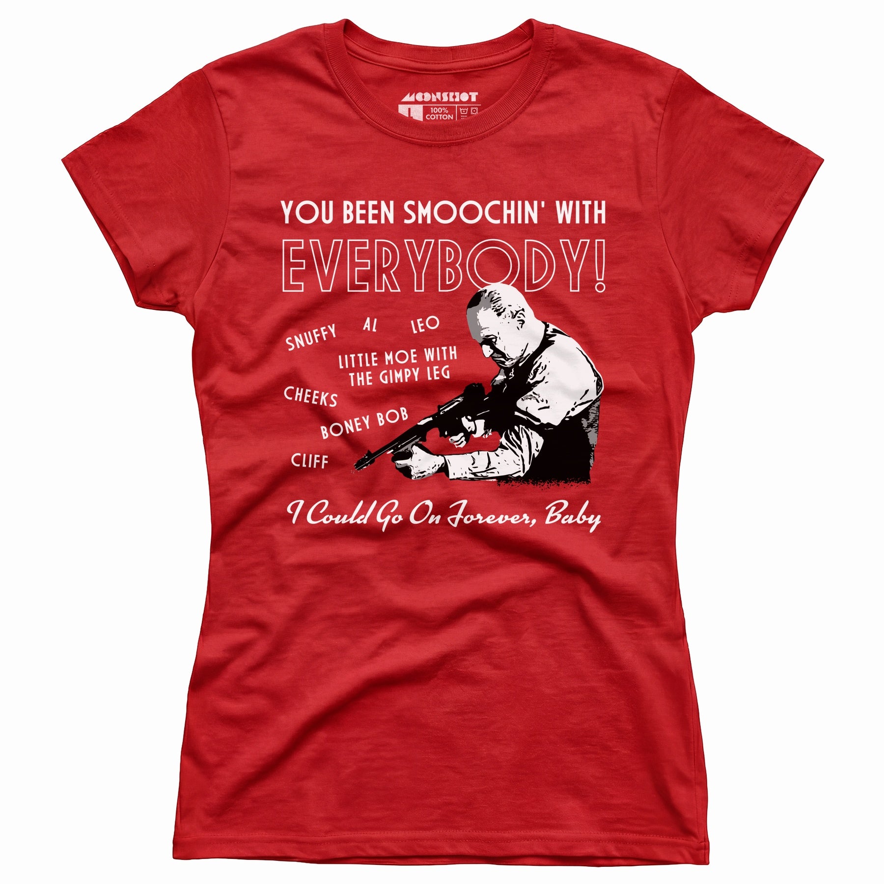 You Been Smoochin' With Everybody - Women's T-Shirt