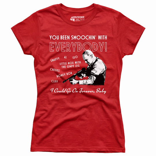 You Been Smoochin' With Everybody - Women's T-Shirt