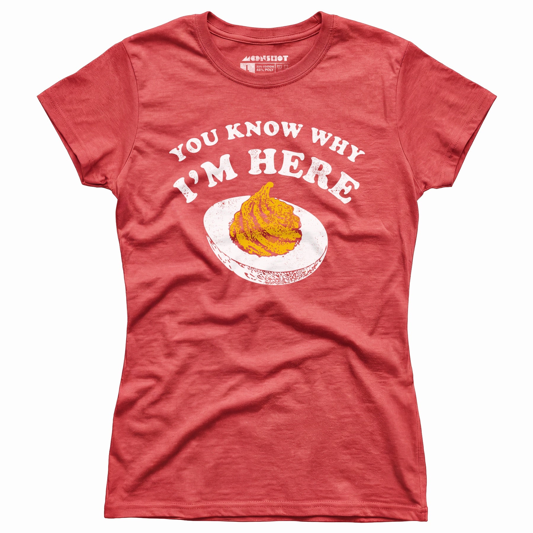 You Know Why I'm Here - Women's T-Shirt
