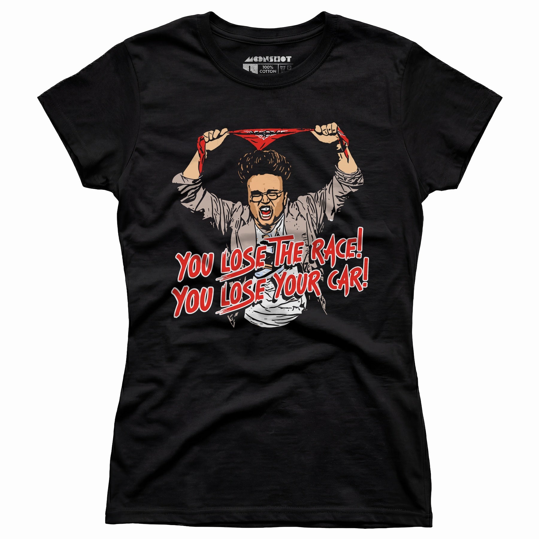 You Lose The Race You Lose Your Car - Women's T-Shirt