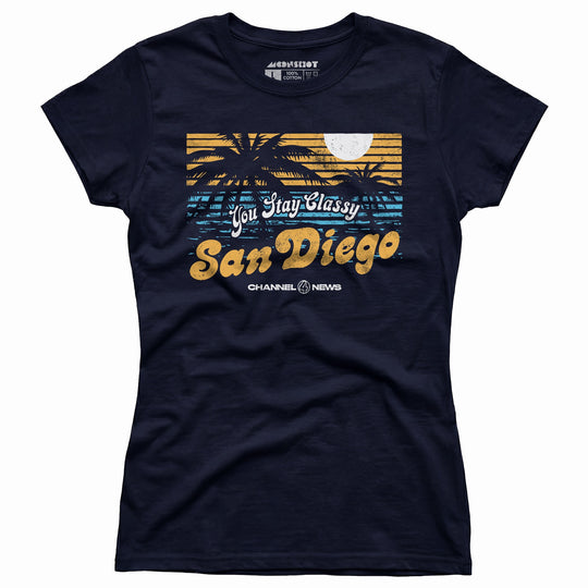 You Stay Classy San Diego - Women's T-Shirt