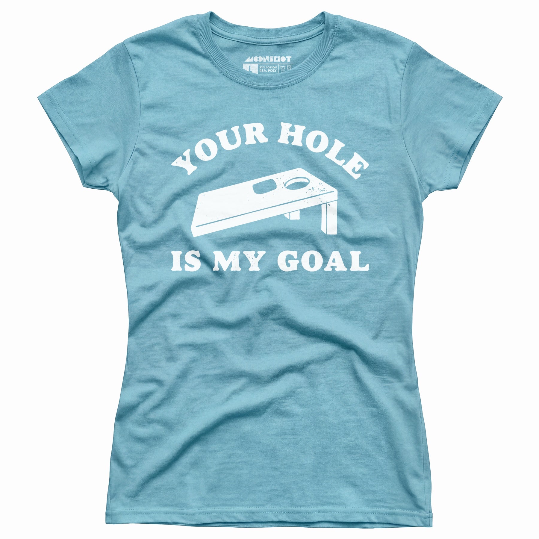 Your Hole is My Goal - Cornhole - Women's T-Shirt