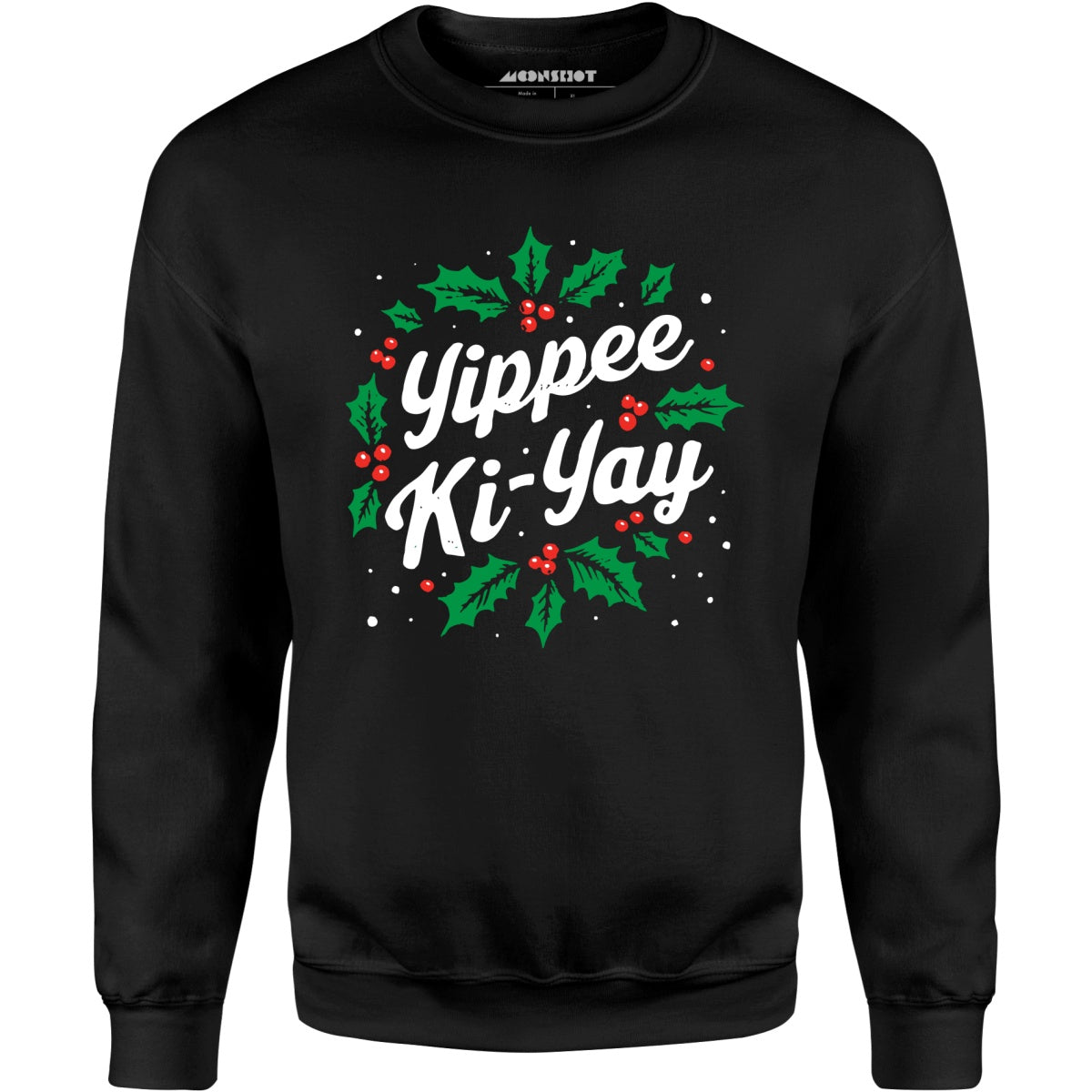 Yippee-Ki-Yay Christmas - Unisex Sweatshirt