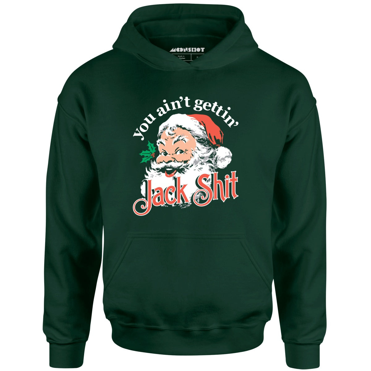 You Ain't Gettin' Jack Shit - Unisex Hoodie