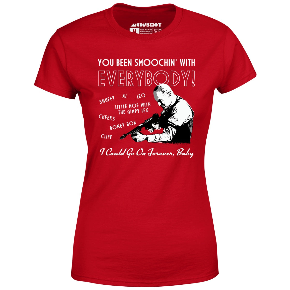You Been Smoochin' With Everybody - Women's T-Shirt