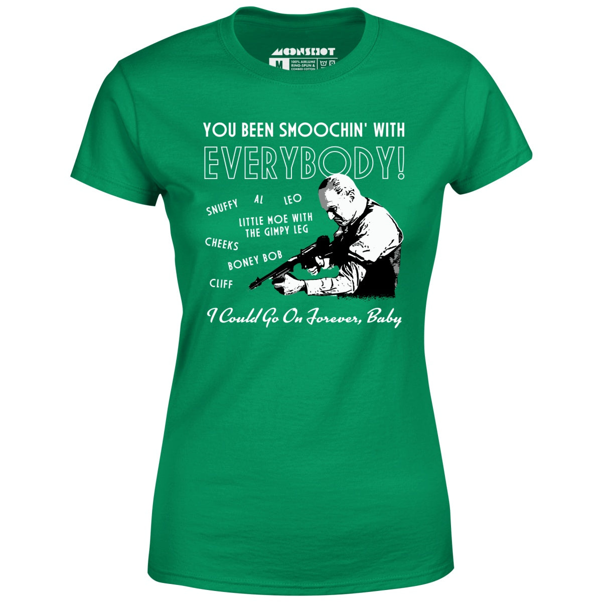 You Been Smoochin' With Everybody - Women's T-Shirt