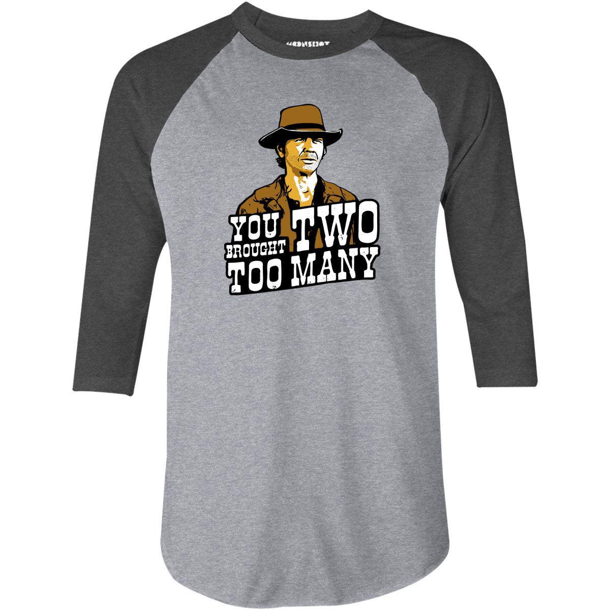 You Brought Two Too Many - 3/4 Sleeve Raglan T-Shirt
