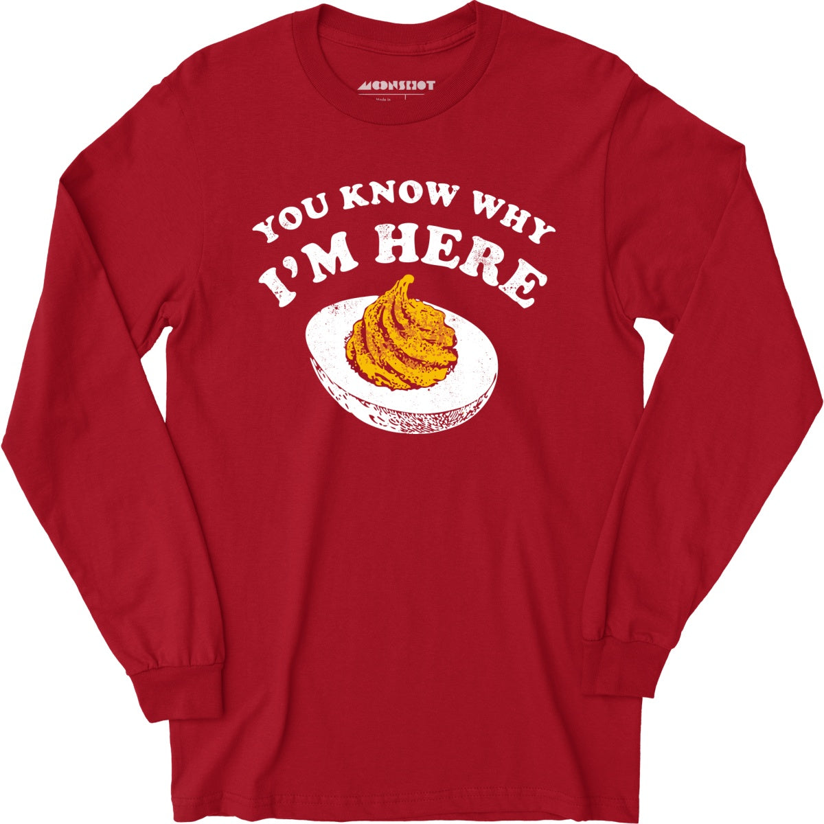 You Know Why I'm Here - Long Sleeve T-Shirt