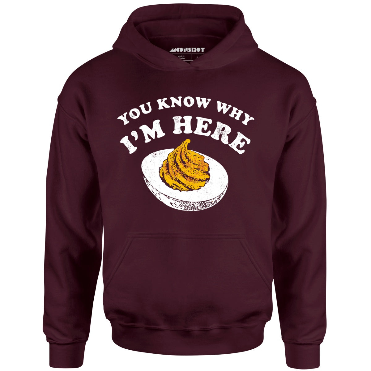 You Know Why I'm Here - Unisex Hoodie