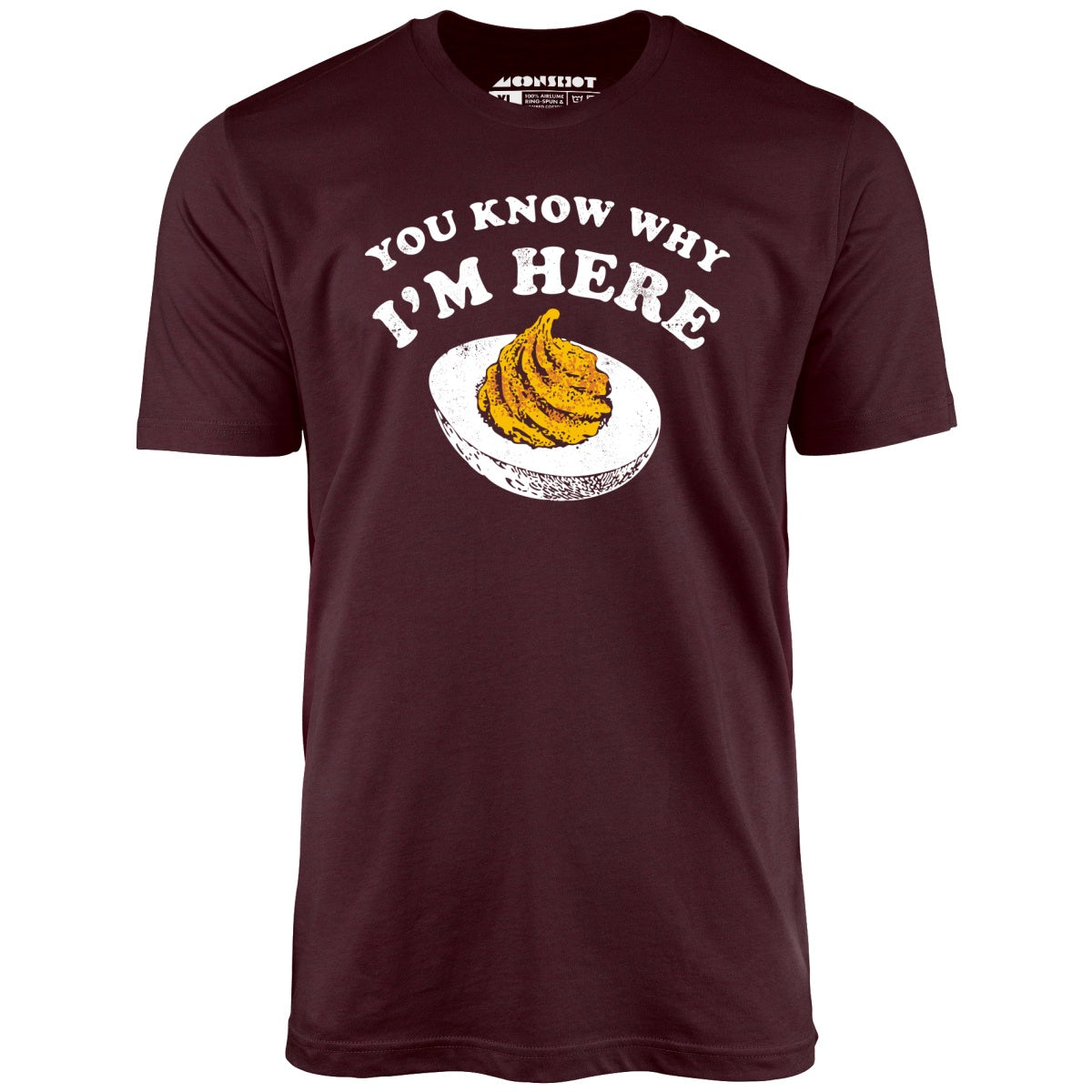 You Know Why I'm Here - Unisex T-Shirt