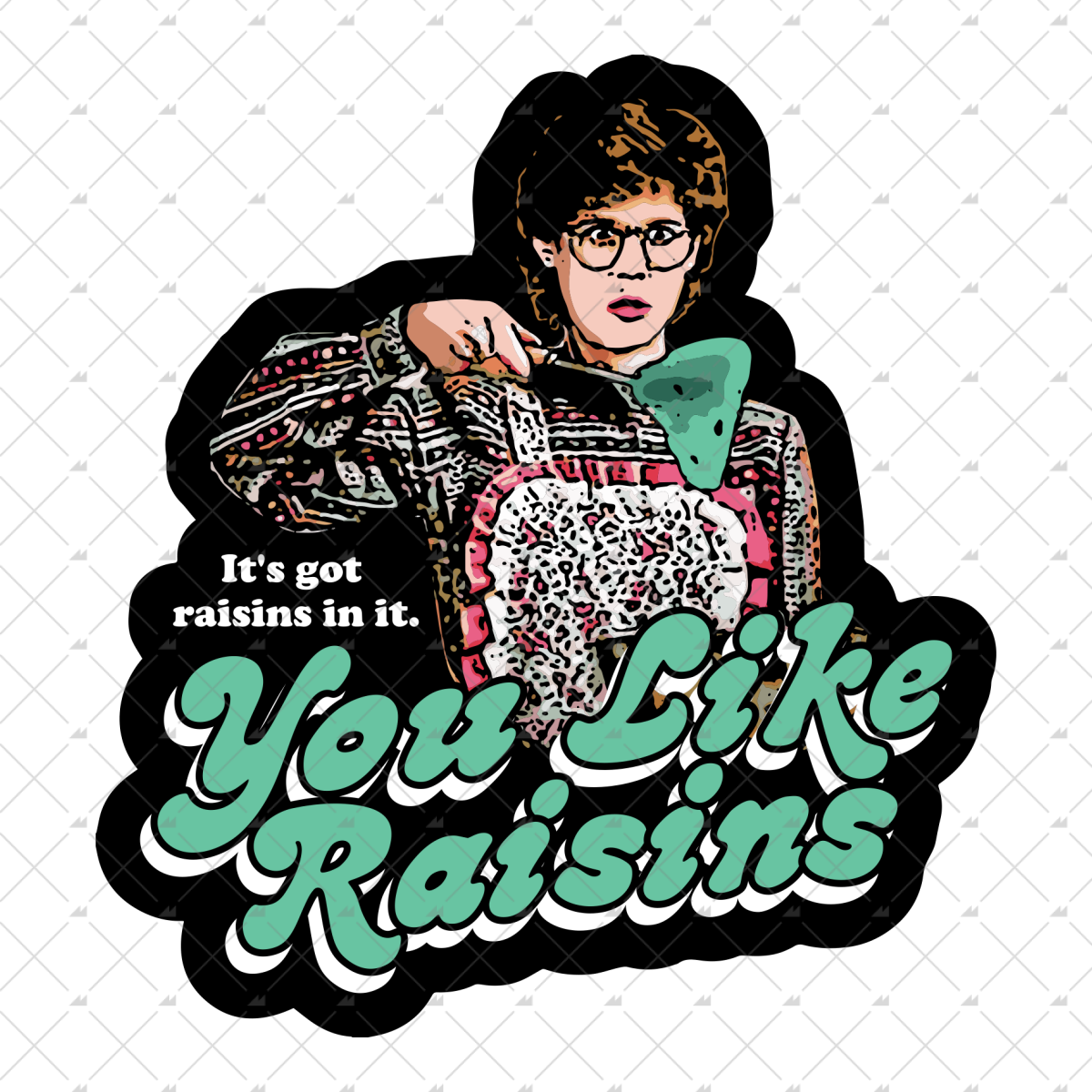 You Like Raisins - Sticker