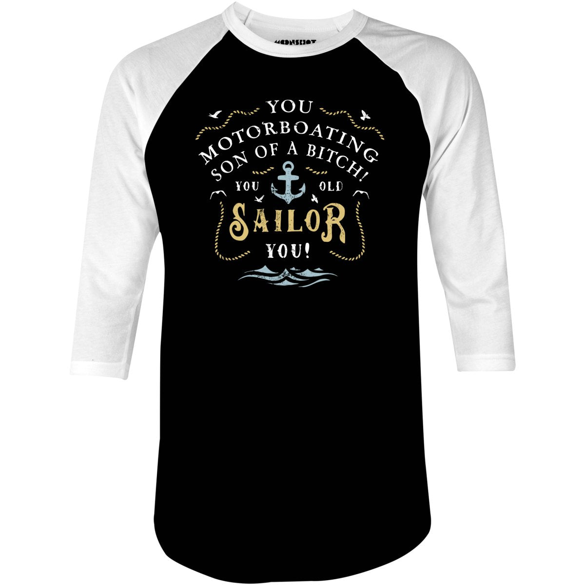 You Old Sailor You - 3/4 Sleeve Raglan T-Shirt