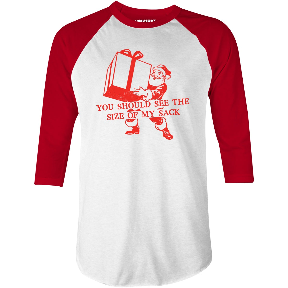 You Should See The Size of My Sack - 3/4 Sleeve Raglan T-Shirt