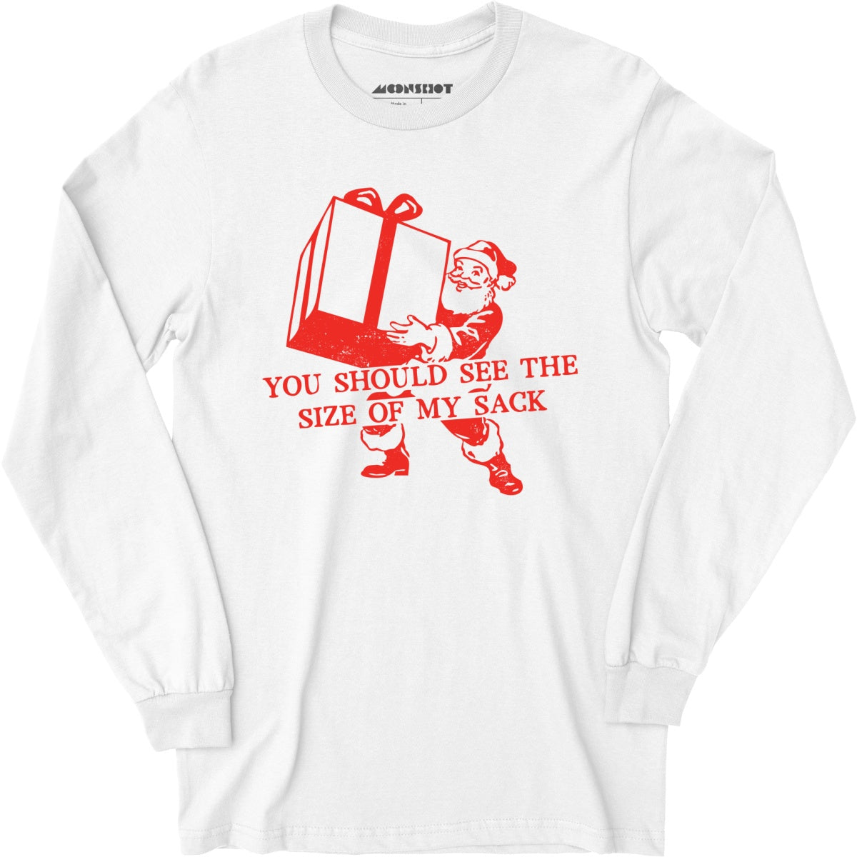 You Should See The Size of My Sack - Long Sleeve T-Shirt