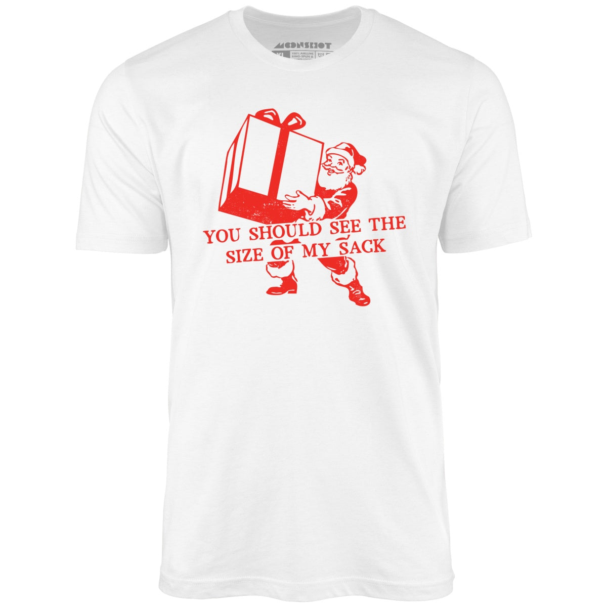 You Should See The Size of My Sack - Unisex T-Shirt