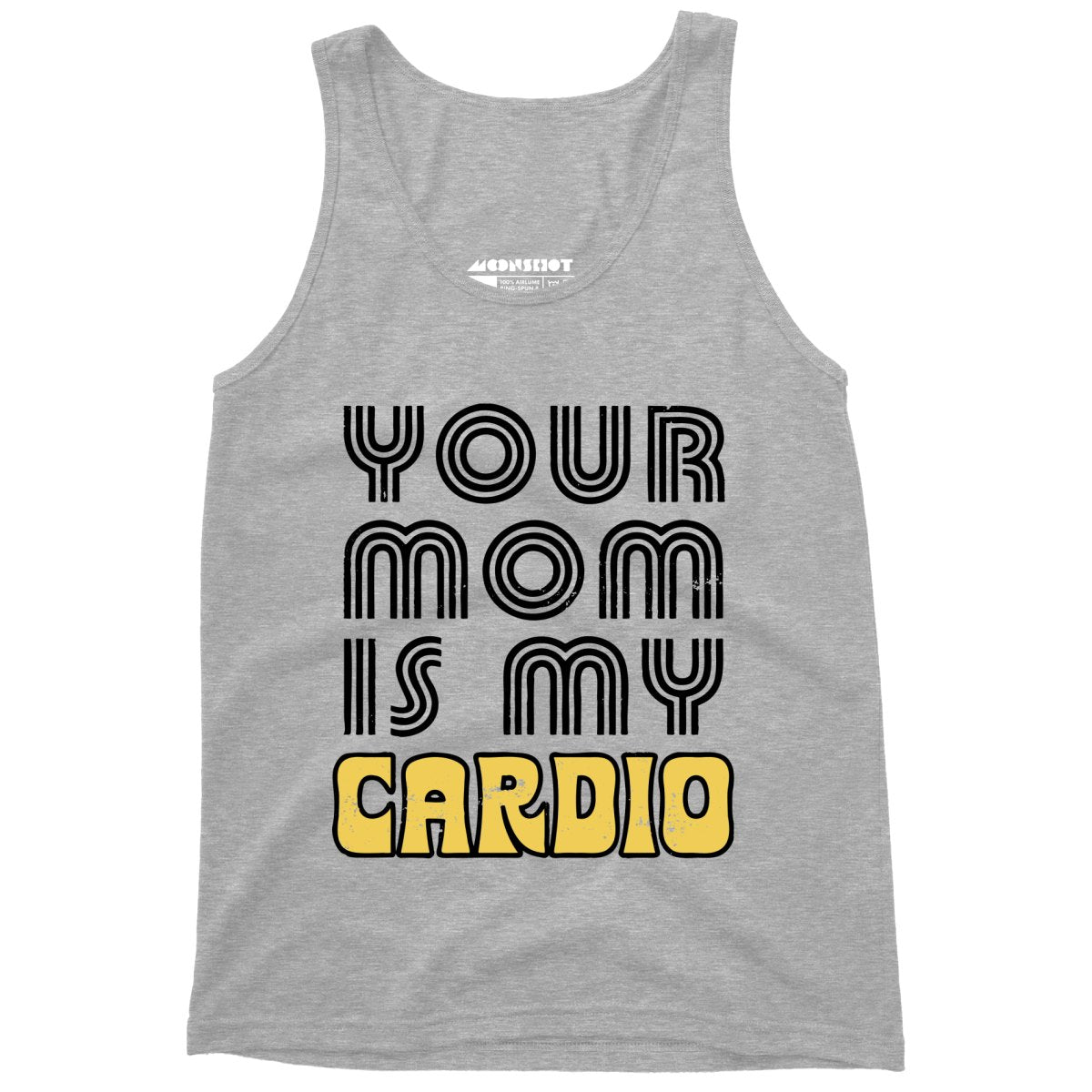 Your Mom is My Cardio - Unisex Tank Top