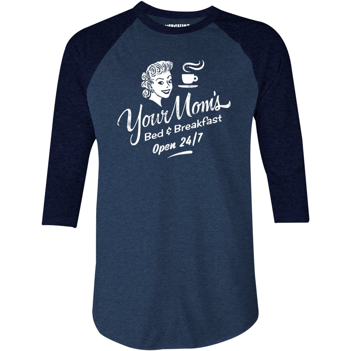 Your Mom's Bed & Breakfast - 3/4 Sleeve Raglan T-Shirt
