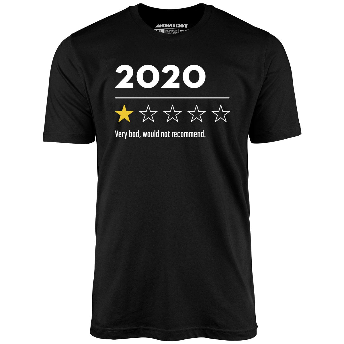 2020 Very Bad Would Not Recommend - Unisex T-Shirt