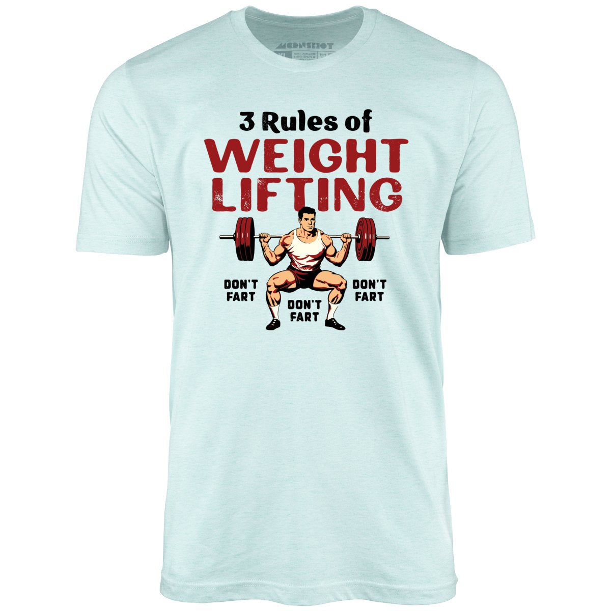 3 Rules of Weightlifting - Unisex T-Shirt