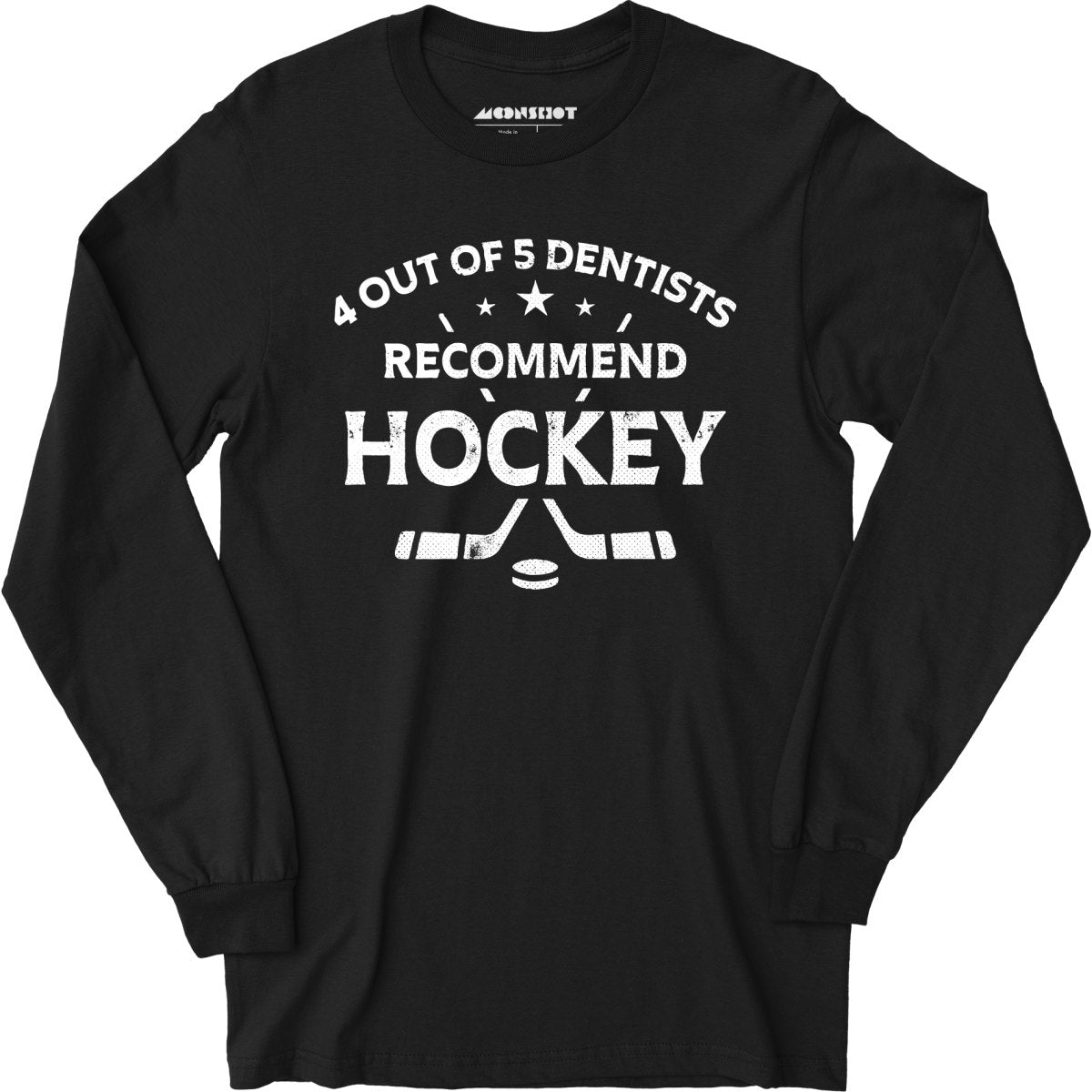 4 Out of 5 Dentists Recommend Hockey - Long Sleeve T-Shirt