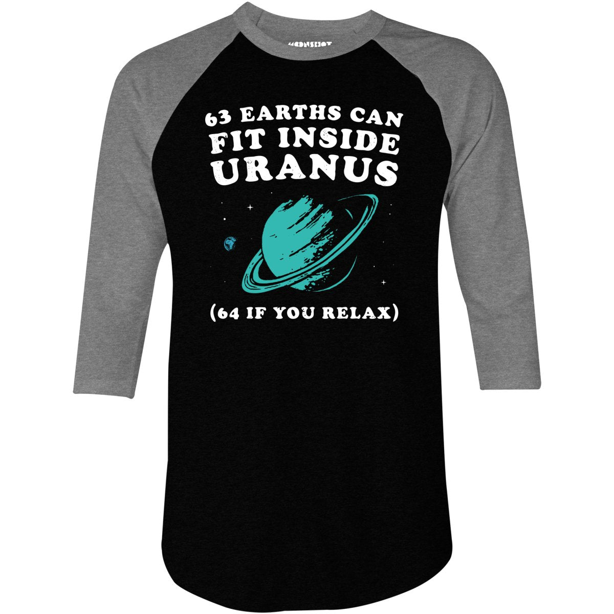 63 Earths Can Fit Inside Uranus - 3/4 Sleeve Raglan T-Shirt