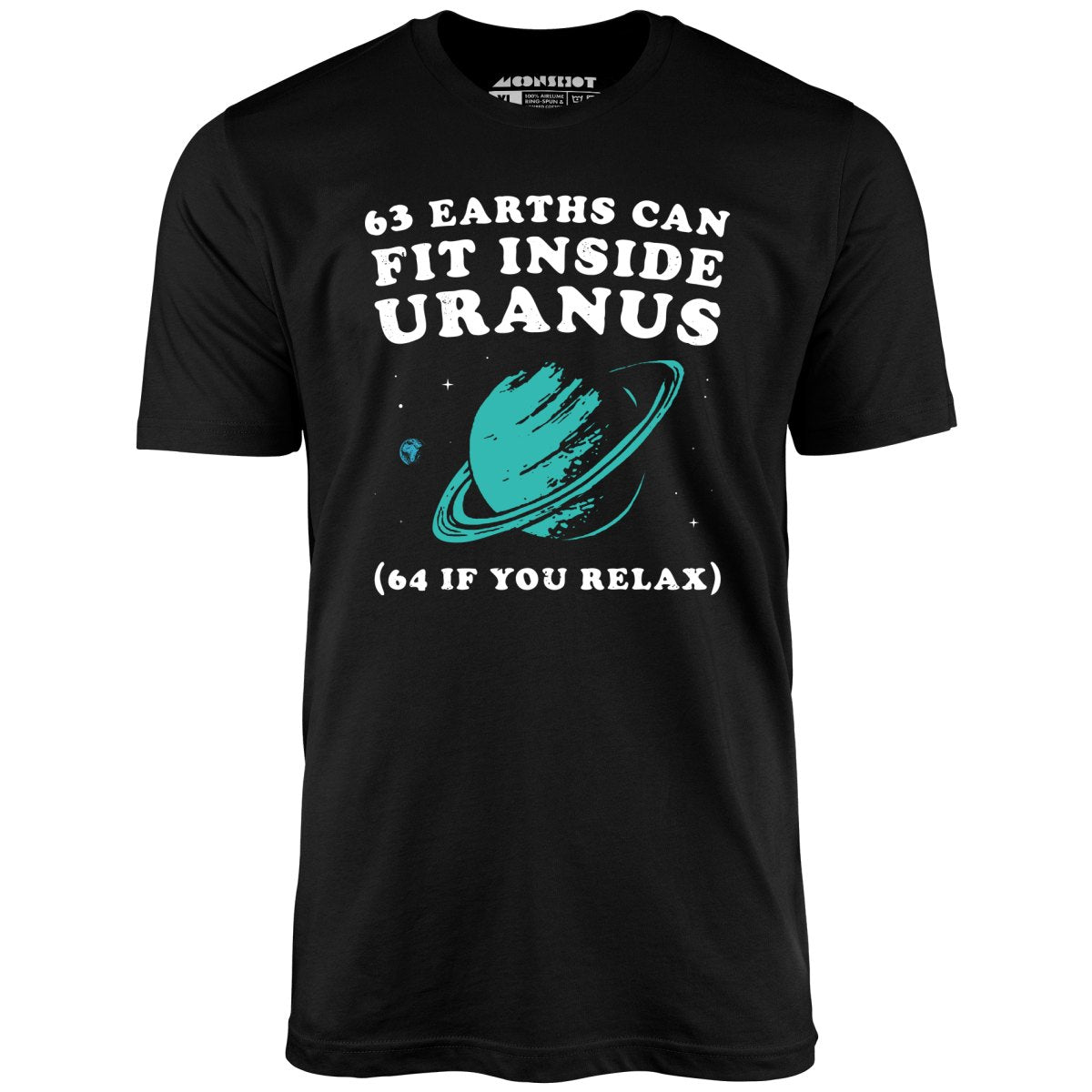 63 Earths Can Fit Inside Uranus - Unisex T-Shirt