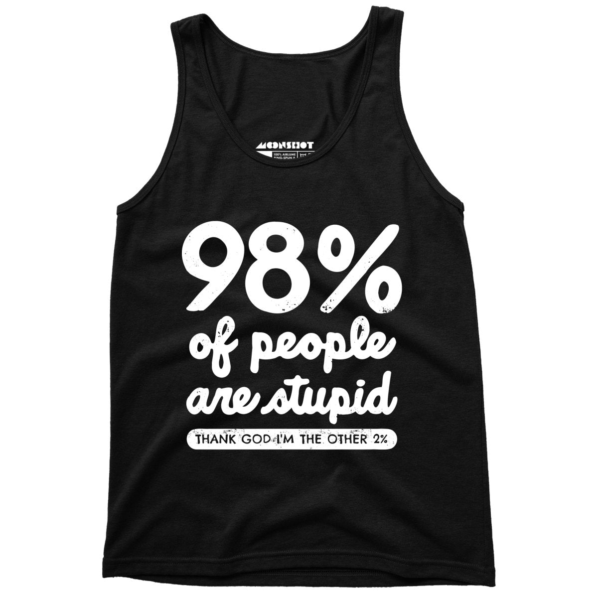 98% of People are Stupid - Unisex Tank Top
