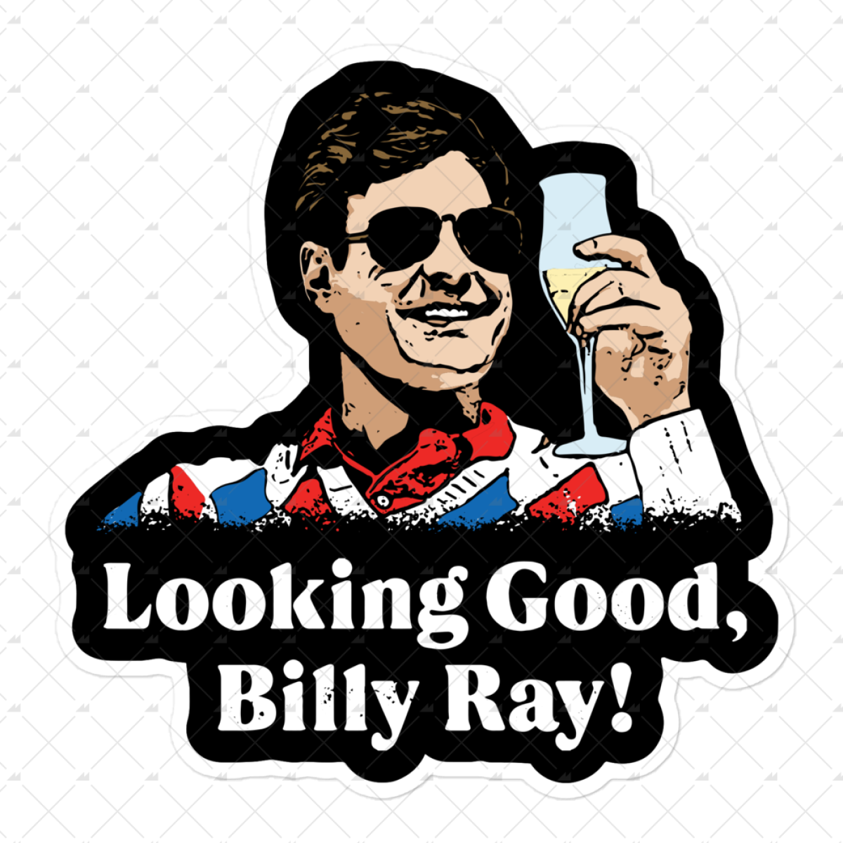 Looking Good Billy Ray - Sticker