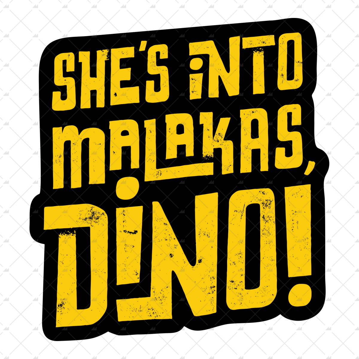 She's Into Malakas, Dino  - Sticker